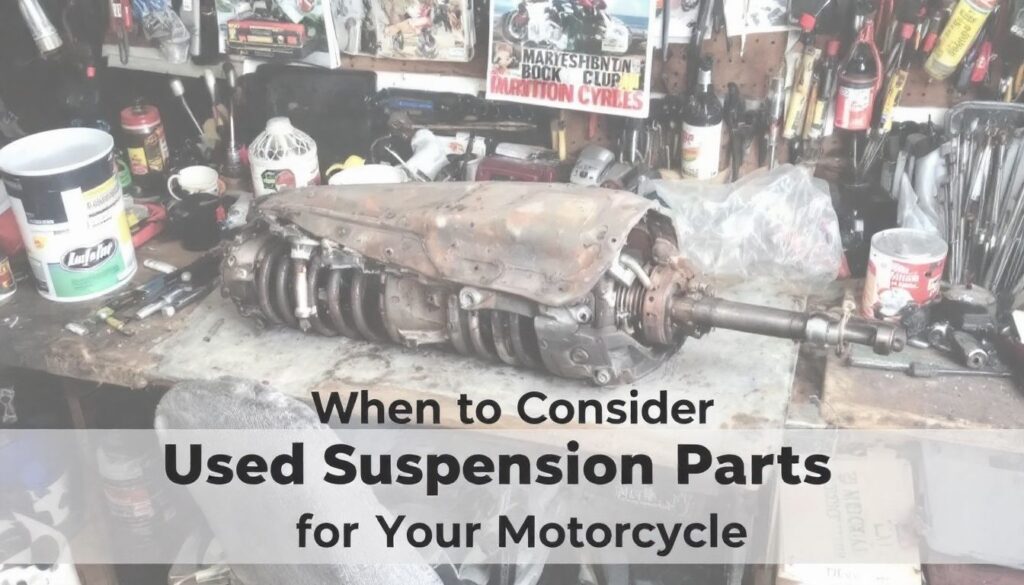 when to consider used suspension parts for your motorcycle 317507986